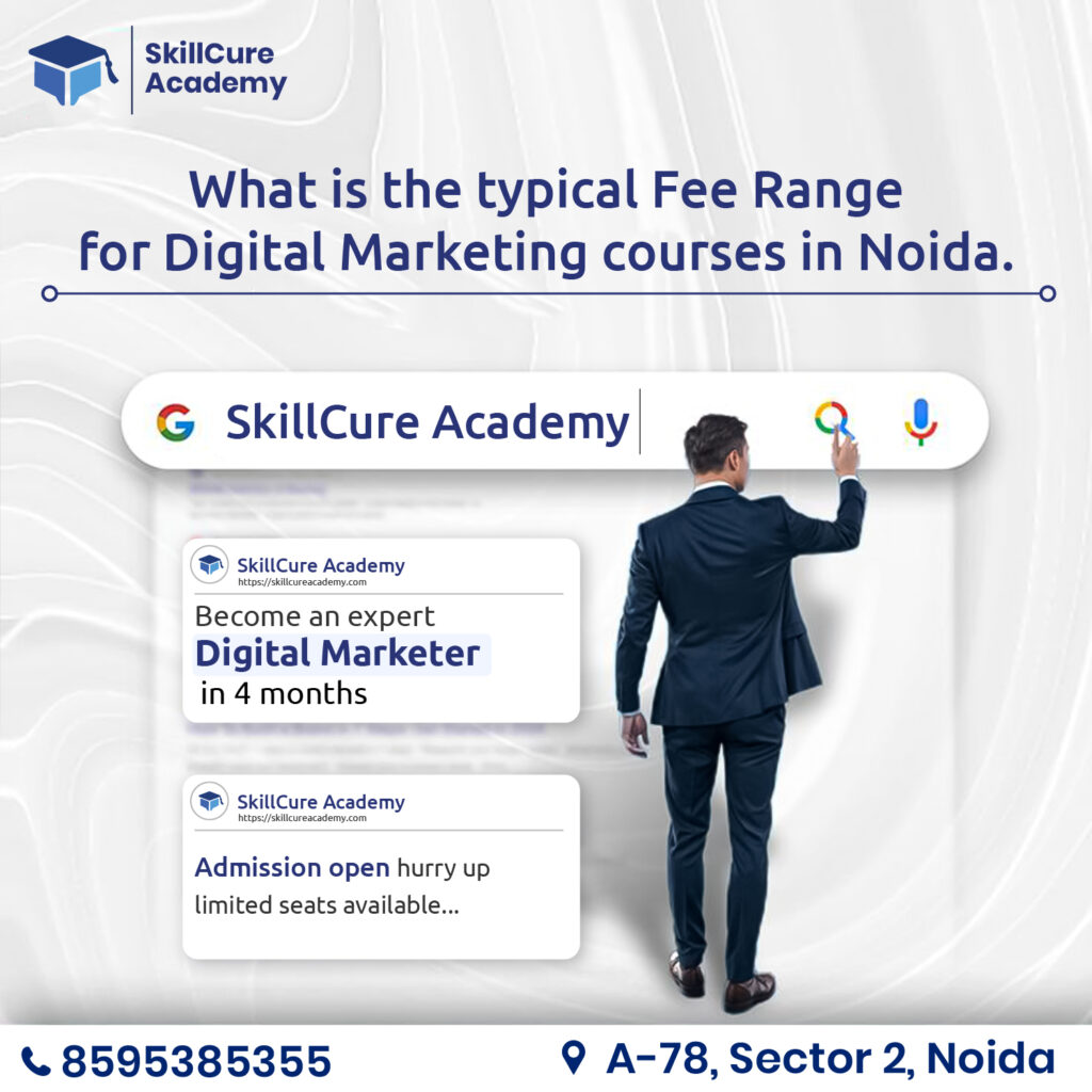 What is the typical fee range for digital marketing courses in Noida.