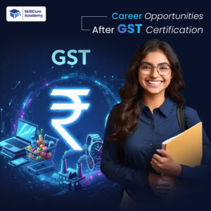 Career Opportunities After GST Certification