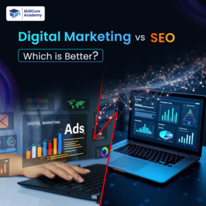 SEO Course vs Digital Marketing Course: Which is Better?