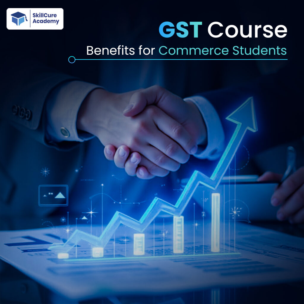 GST Course Benefits for Commerce Students