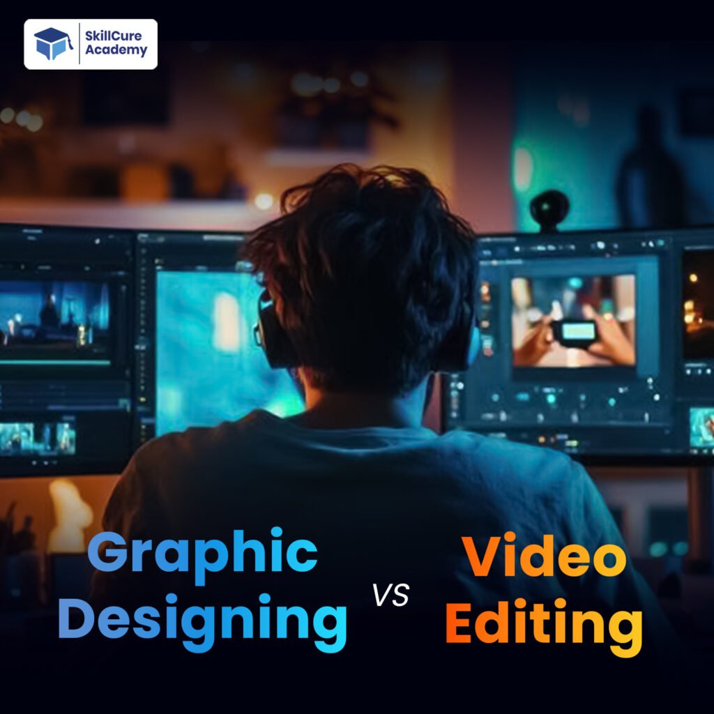 Video Editing vs Graphic Designing